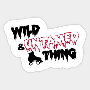 Wild & Untamed Thing Sticker